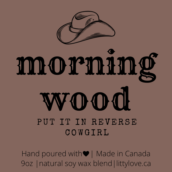 Morning wood put it in reverse cowgirl- Smokey woody candle